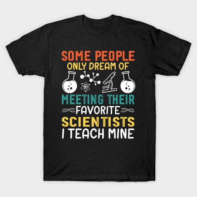 Science Teacher Teach Biology Chemistry Physics Scientist T-Shirt by Wise Words Store